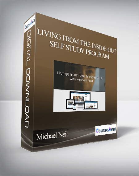 Michael Neil - Living from the Inside-Out Self Study Program