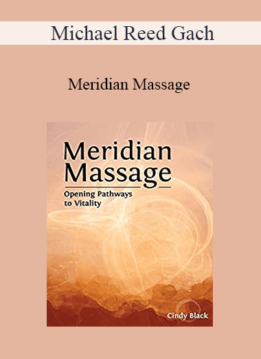 Michael Reed Gach - Meridian Massage