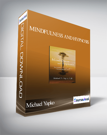 Michael Yapko – Mindfulness and Hypnosis