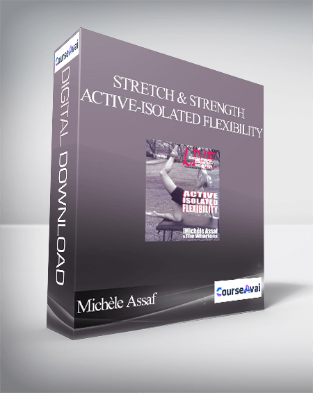 Michèle Assaf - Stretch & Strength - Active-Isolated Flexibility