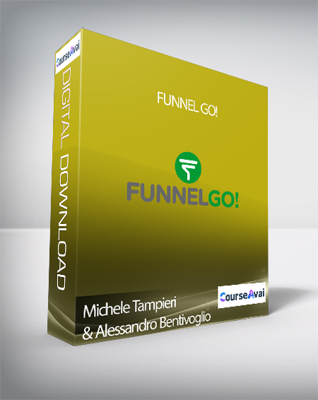 Michele Tampieri & Alessandro Bentivoglio - Funnel GO! (Funnel GO! di Michele Tampieri e Alessandro Bentivoglio)