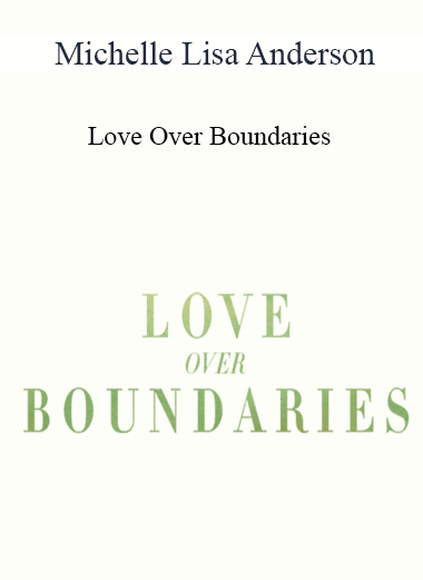 Michelle Lisa Anderson - Love Over Boundaries