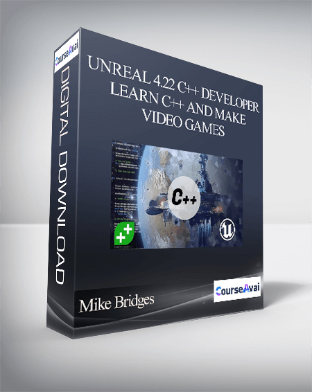 Mike Bridges - Unreal 4.22 C++ Developer Learn C++ and Make Video Games