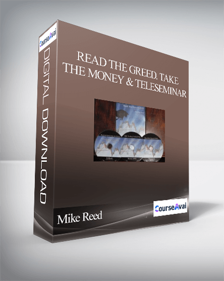 Mike Reed – Read the Greed. Take the Money & Teleseminar