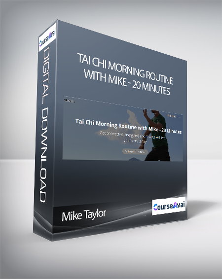 Mike Taylor - Tai Chi Morning Routine with Mike - 20 Minutes