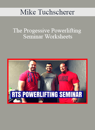 Mike Tuchscherer - The Progessive Powerlifting Seminar Worksheets