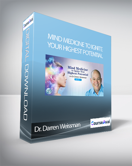 Mind Medicine to Ignite Your Highest Potential with Dr. Darren Weissman