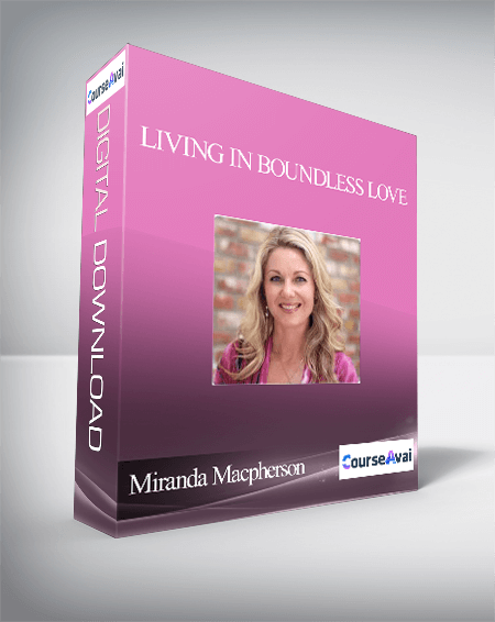 Miranda Macpherson - Living in Boundless Love