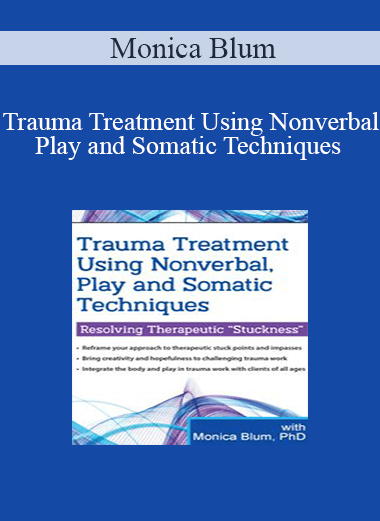 Monica Blum - Trauma Treatment Using Nonverbal