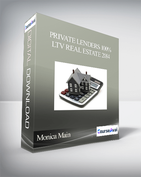 Monica Main - Private Lenders 100% LTV Real Estate 2014