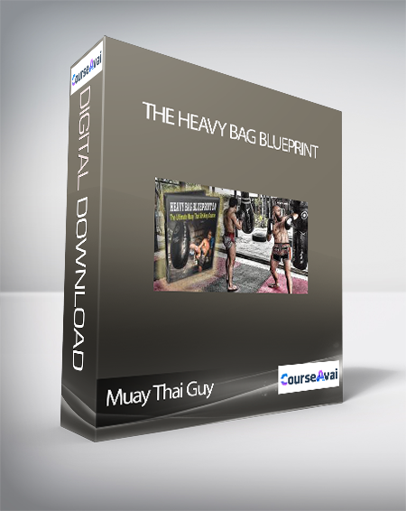 Muay Thai Guy – The Heavy Bag Blueprint