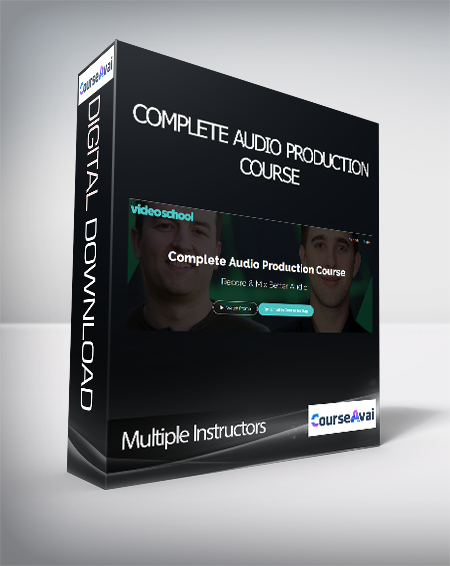 Multiple Instructors - Complete Audio Production Course