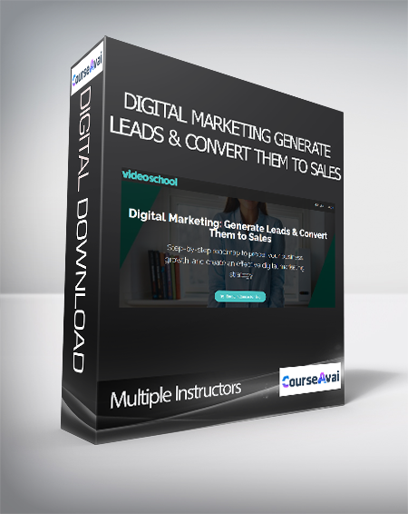 Multiple Instructors - Digital Marketing: Generate Leads & Convert Them to Sales