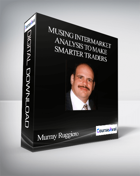 Murray Ruggiero – Using Intermarket Analysis to Make Smarter Traders