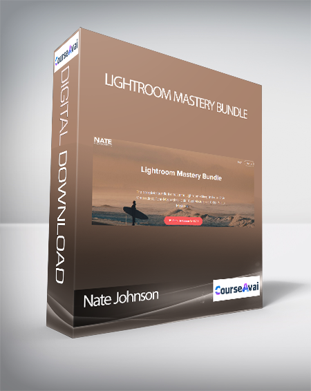 Nate Johnson - Lightroom Mastery Bundle