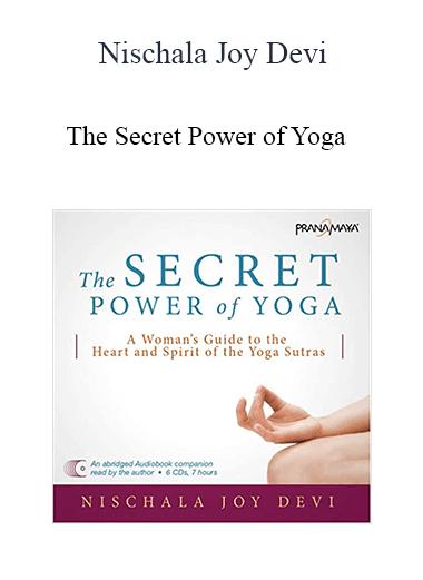 Nischala Joy Devi - The Secret Power of Yoga
