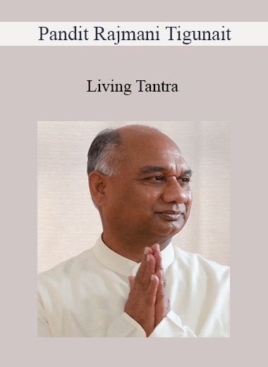Pandit Rajmani Tigunait - Living Tantra