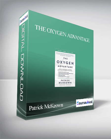 Patrick McKeown - The Oxygen Advantage The Simple Scientifically Proven Breathing Techniques for a Healthier Slimmer Faster and Fitter You