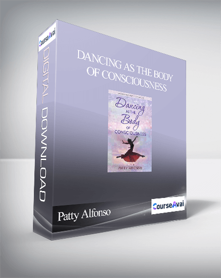 Patty Alfonso - Dancing as the Body of Consciousness