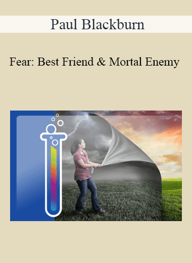 Paul Blackburn - Fear: Best Friend & Mortal Enemy