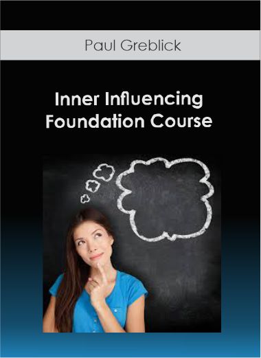 Paul Greblick - Inner Influencing Foundation Course