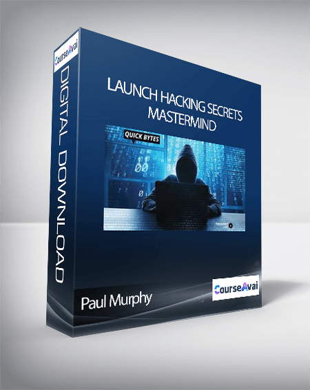Paul Murphy - Launch Hacking Secrets Mastermind
