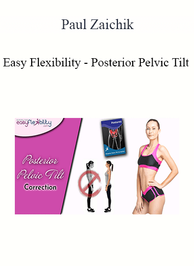 Paul Zaichik - Easy Flexibility - Posterior Pelvic Tilt