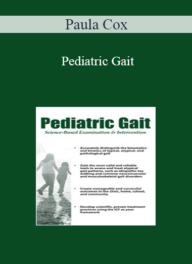 Paula Cox - Pediatric Gait: Science-Based Examination and Intervention