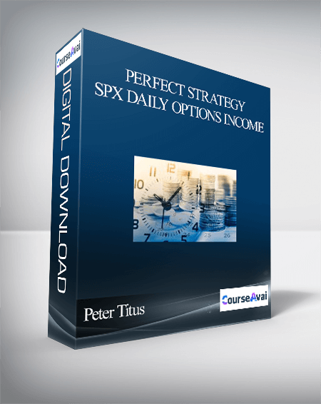 Peter Titus - Perfect Strategy - SPX Daily Options Income