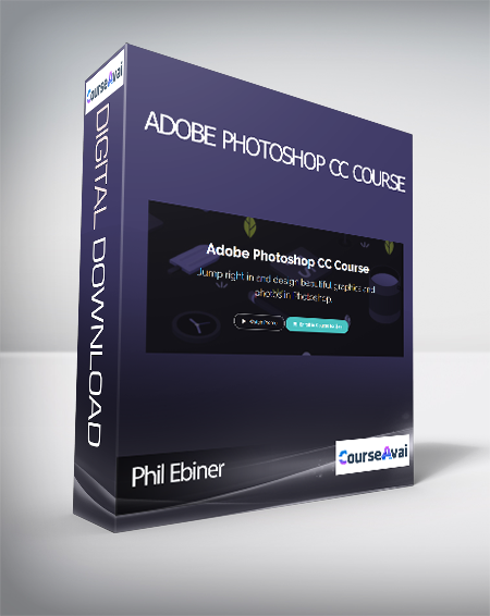 Phil Ebiner - Adobe Photoshop CC Course