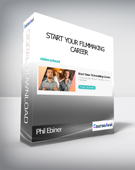 Phil Ebiner - Start Your Filmmaking Career