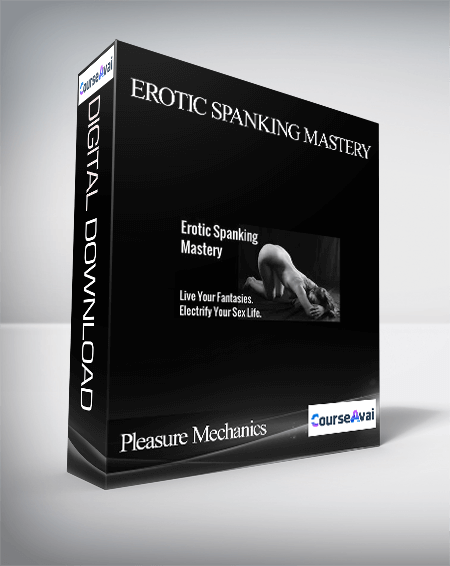 Pleasure Mechanics - Erotic Spanking Mastery