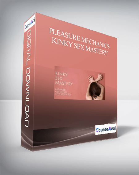 Pleasure Mechanics - Kinky Sex Mastery