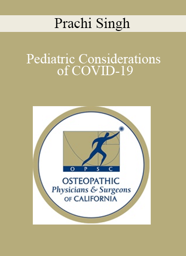 Prachi Singh - Pediatric Considerations of COVID-19