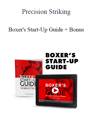 Precision Striking - Boxer's Start-Up Guide + Bonus