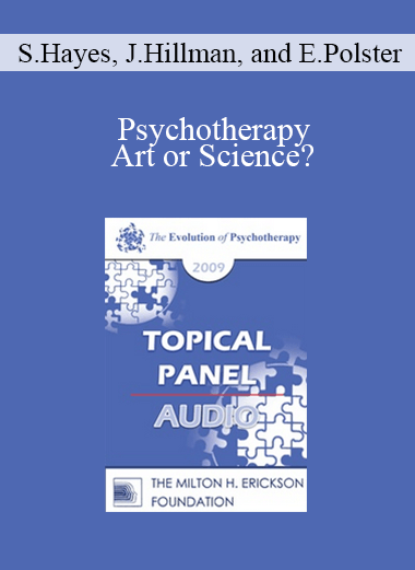 [Audio] EP09 Topical Panel 17 - Psychotherapy: Art or Science? - Steven Hayes