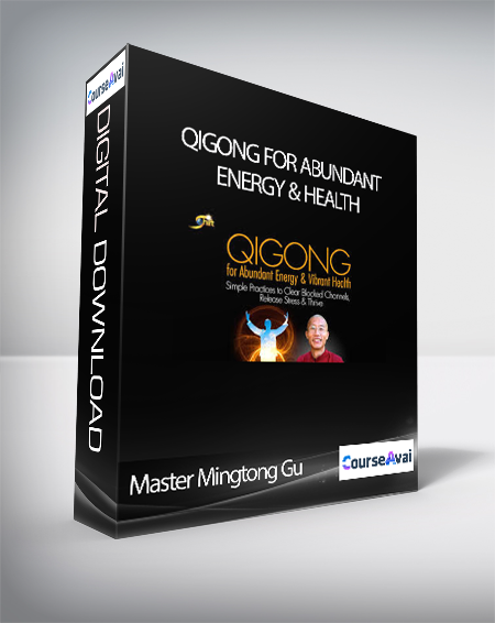 Qigong for Abundant Energy & Health with Master Mingtong Gu