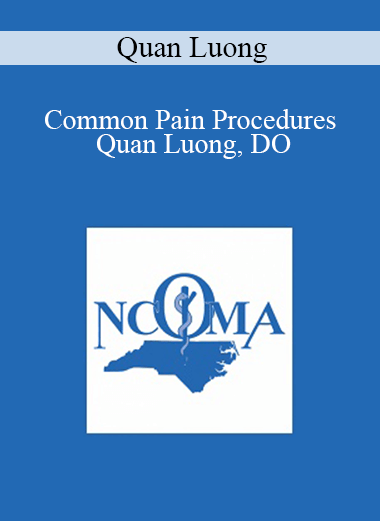 Quan Luong - Common Pain Procedures - Quan Luong