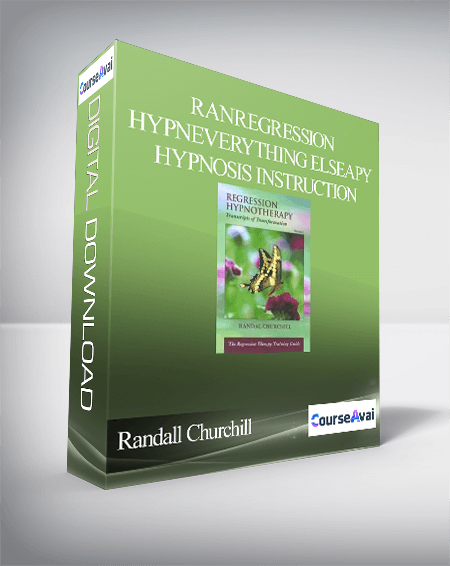 Randall Churchill – Regression HypnEverything Elseapy Hypnosis Instruction