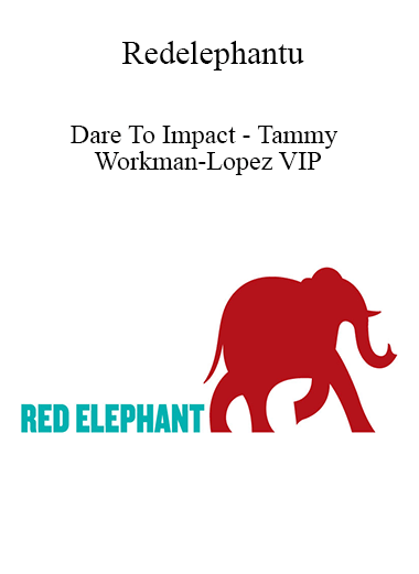 Redelephantu - Dare To Impact - Tammy Workman-Lopez VIP