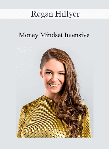 Regan Hillyer - Money Mindset Intensive