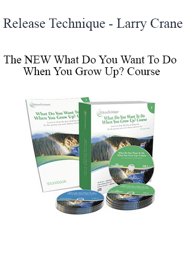 Release Technique - Larry Crane - The NEW What Do You Want To Do When You Grow Up? Course