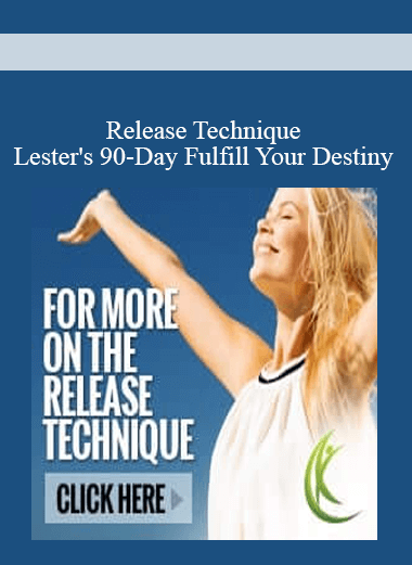 Release Technique - Lester's 90-Day Fulfill Your Destiny