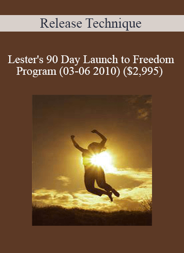 Release Technique - Lester's 90 Day Launch to Freedom Program (03-06 2010)