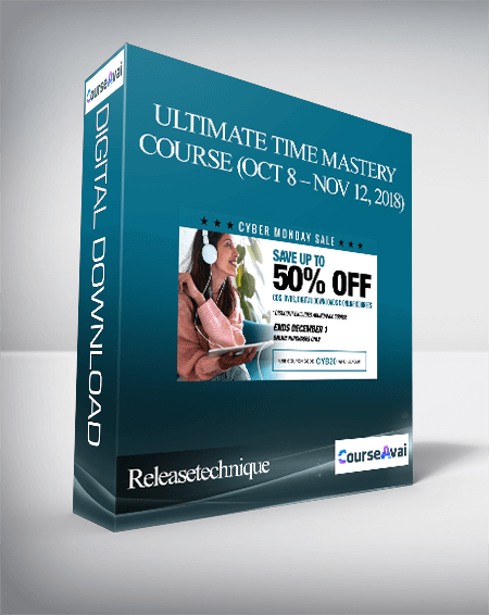 Releasetechnique - ULTIMATE TIME MASTERY COURSE (OCT 8 – NOV 12