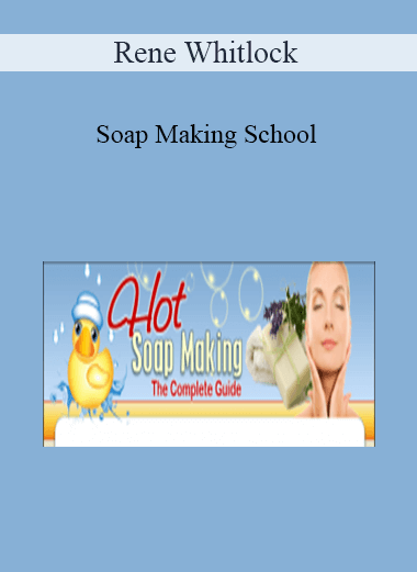 Rene Whitlock - Soap Making School