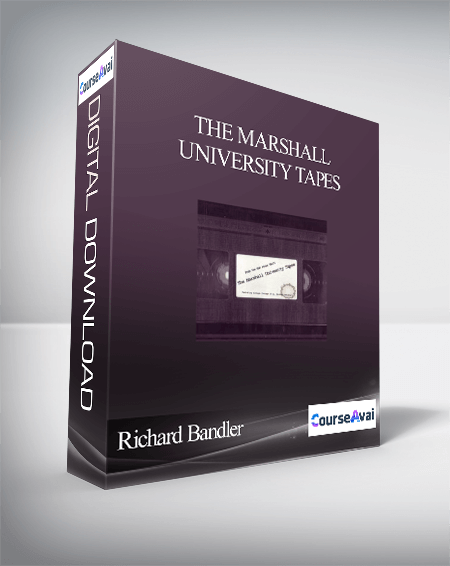 Richard Bandler – The Marshall University Tapes