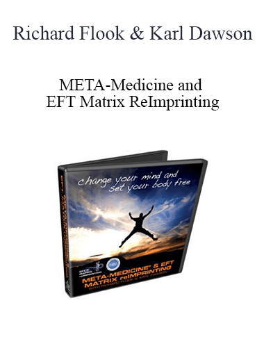 Richard Flook & Karl Dawson - META-Medicine and EFT Matrix ReImprinting