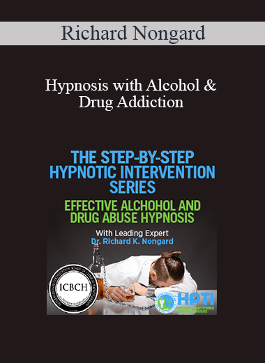 Richard Nongard - Hypnosis with Alcohol and Drug Addiction