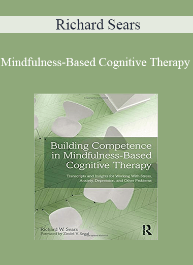 Richard Sears - Mindfulness-Based Cognitive Therapy